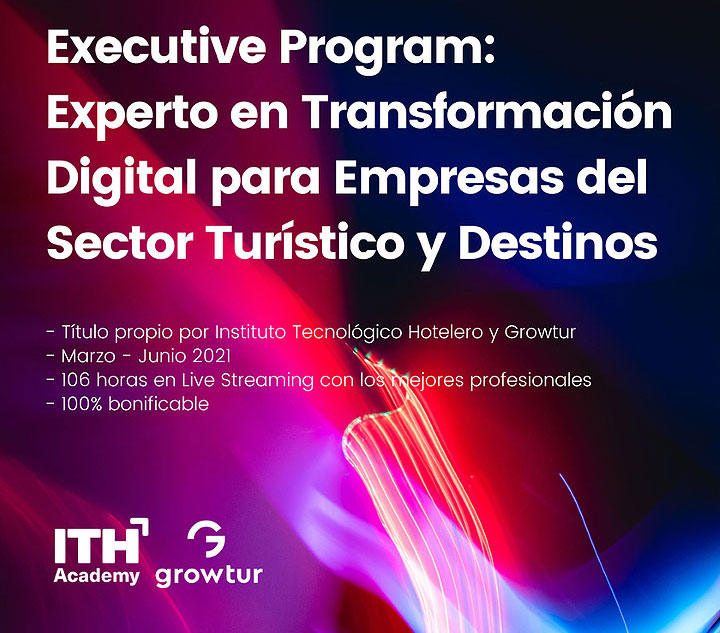 Cehat Informa 030/21: Nuevo Executive Program: Experto en Transformación Digital para Empresas del Sector Turístico y Destinos en ITH Academy – 100% bonificable
