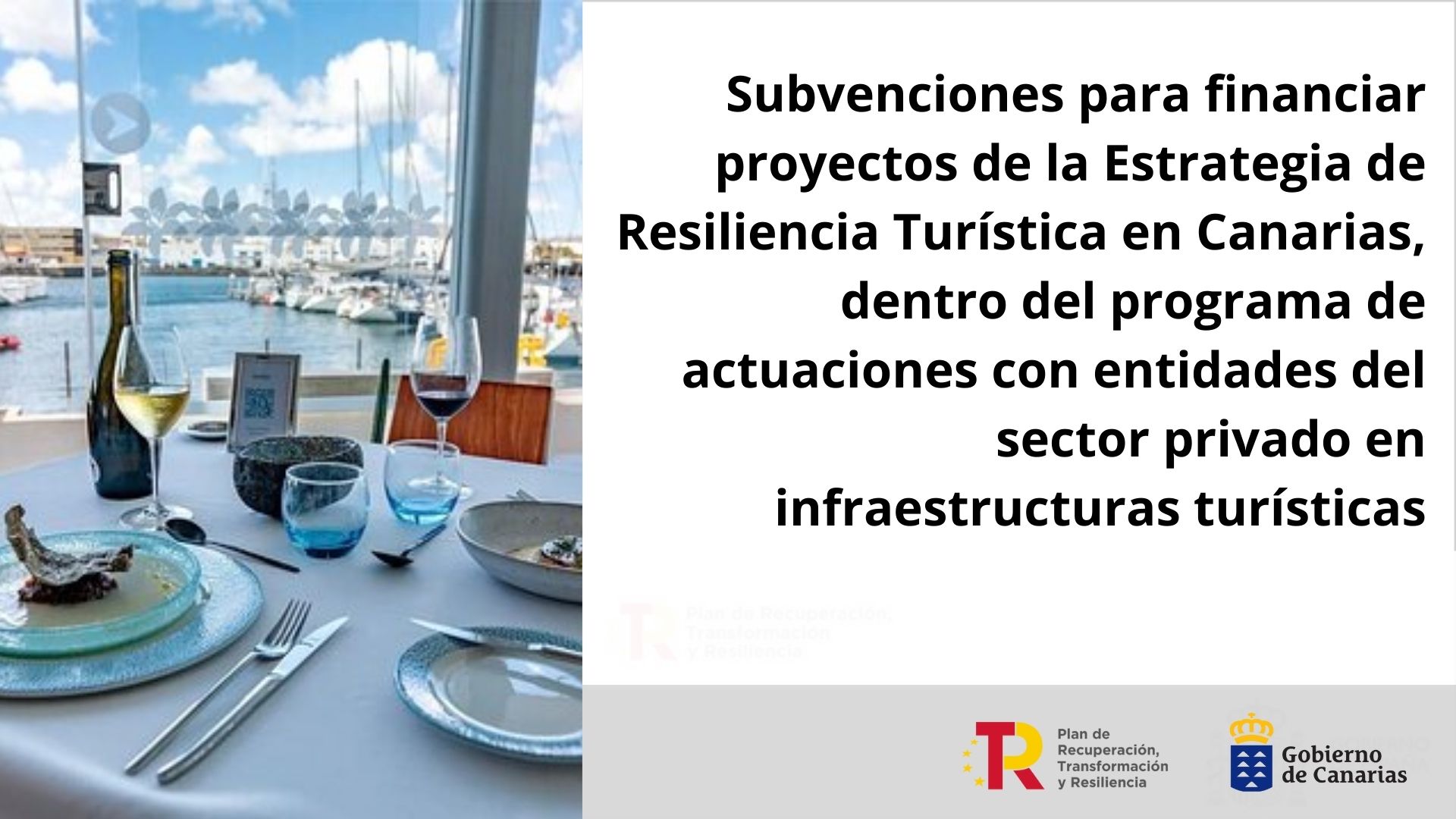 Subvenciones destinadas a financiar proyectos de estrategia de resiliencia turística en Canarias dentro del Programa de actuaciones con entidades del sector privado en infraestructuras turísticas | 100% subvencionable